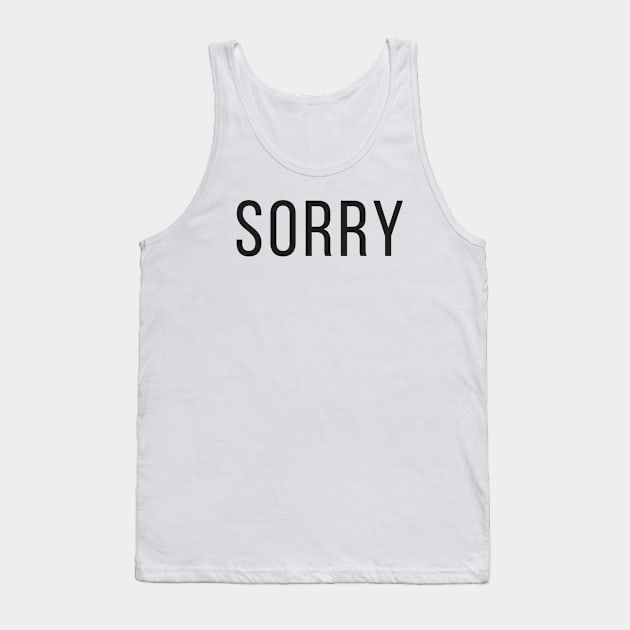 Sorry Tank Top by hoopoe